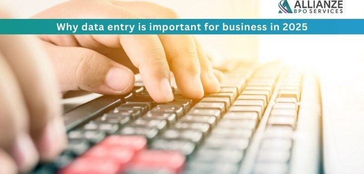 Why data entry is important for business in 2025